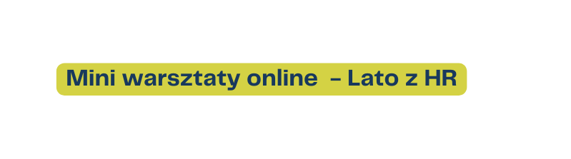 Mini warsztaty online Lato z HR